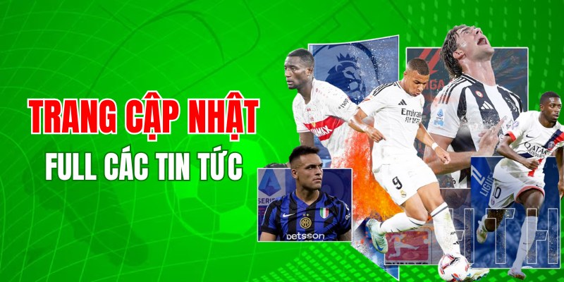 Trang cập nhật full các tin tức về bóng đá